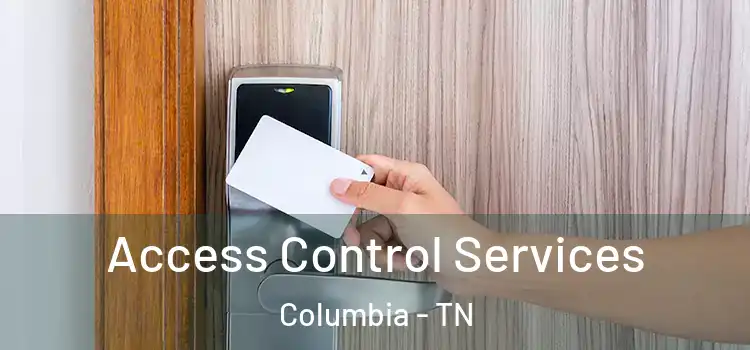  Access Control Services Columbia - TN