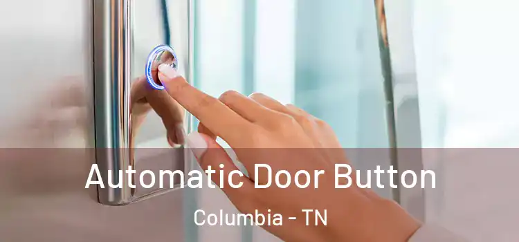 Automatic Door Button Columbia - TN