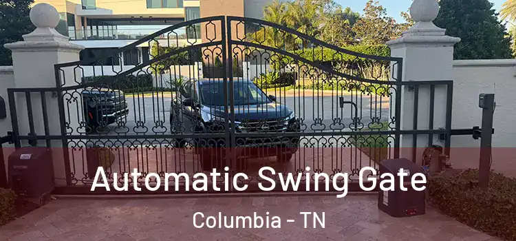 Automatic Swing Gate Columbia - TN