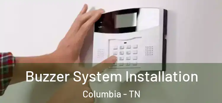 Buzzer System Installation Columbia - TN