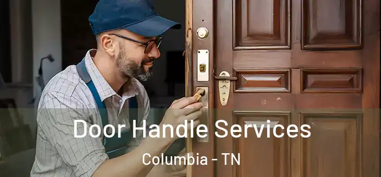 Door Handle Services Columbia - TN