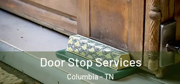 Door Stop Services Columbia - TN