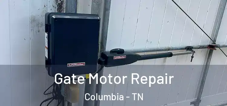  Gate Motor Repair Columbia - TN