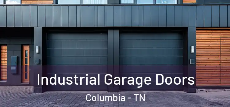  Industrial Garage Doors Columbia - TN