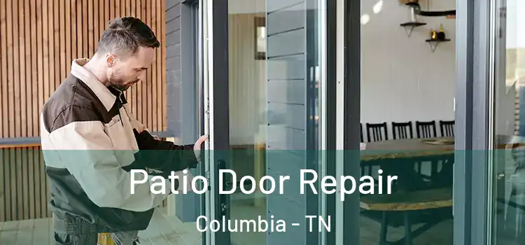  Patio Door Repair Columbia - TN