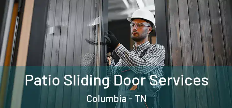  Patio Sliding Door Services Columbia - TN