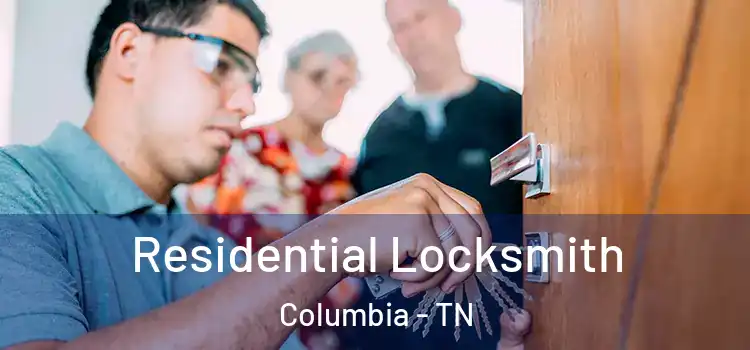 Residential Locksmith Columbia - TN