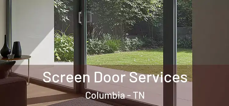 Screen Door Services Columbia - TN