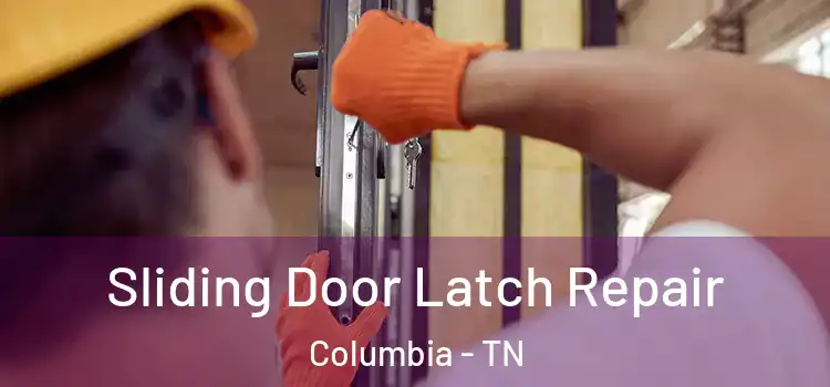  Sliding Door Latch Repair Columbia - TN