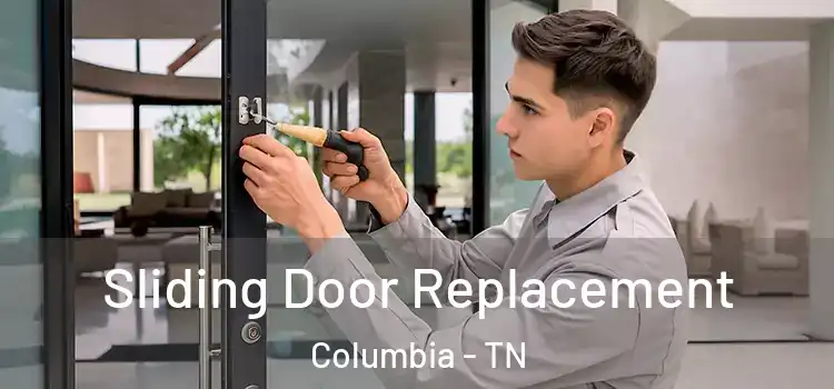 Sliding Door Replacement Columbia - TN
