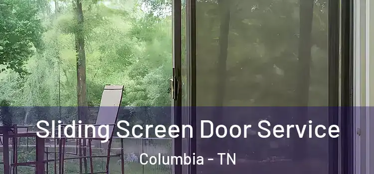  Sliding Screen Door Service Columbia - TN